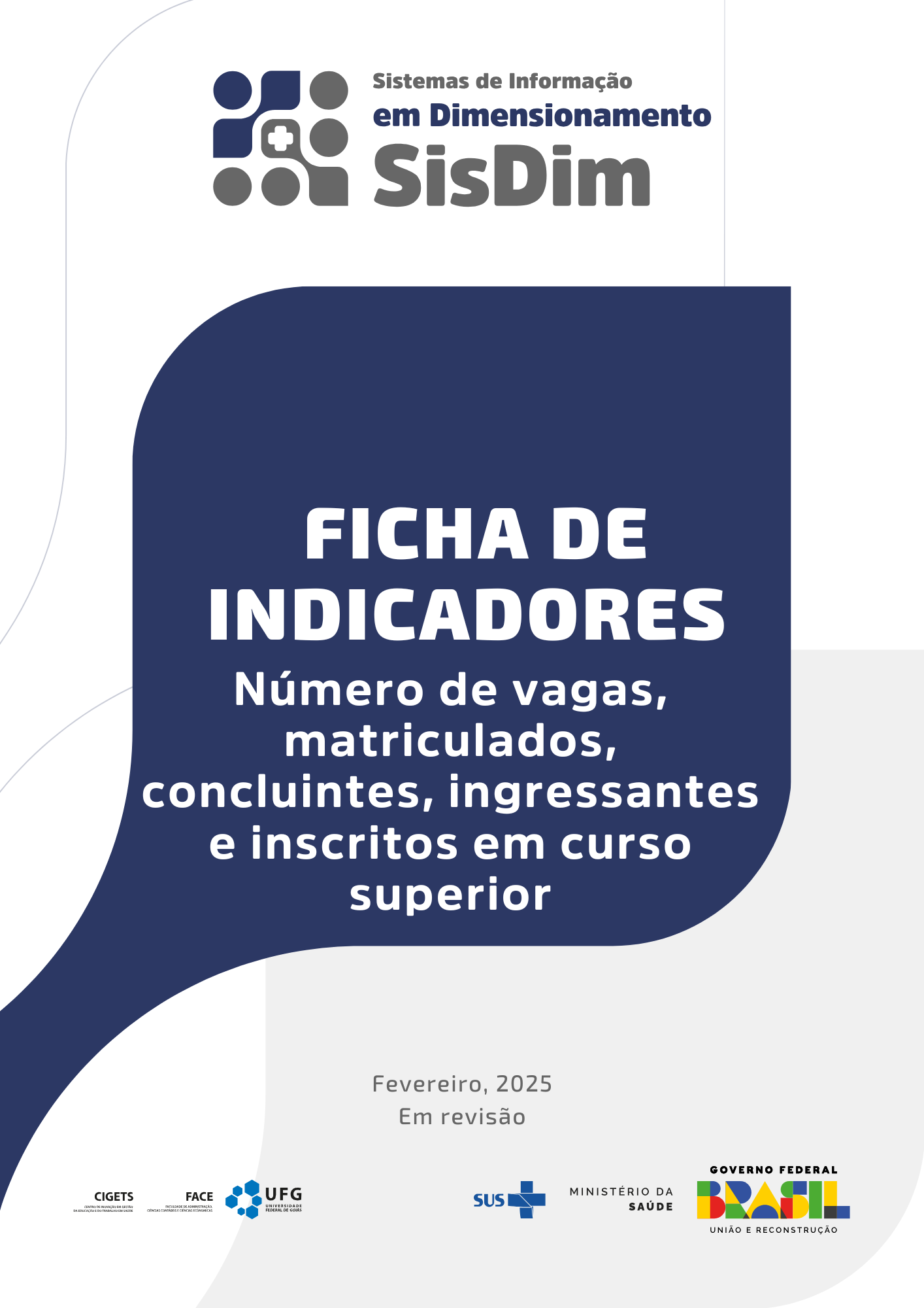 Número de vagas, matriculados, concluintes, ingressantes e inscritos em curso superior