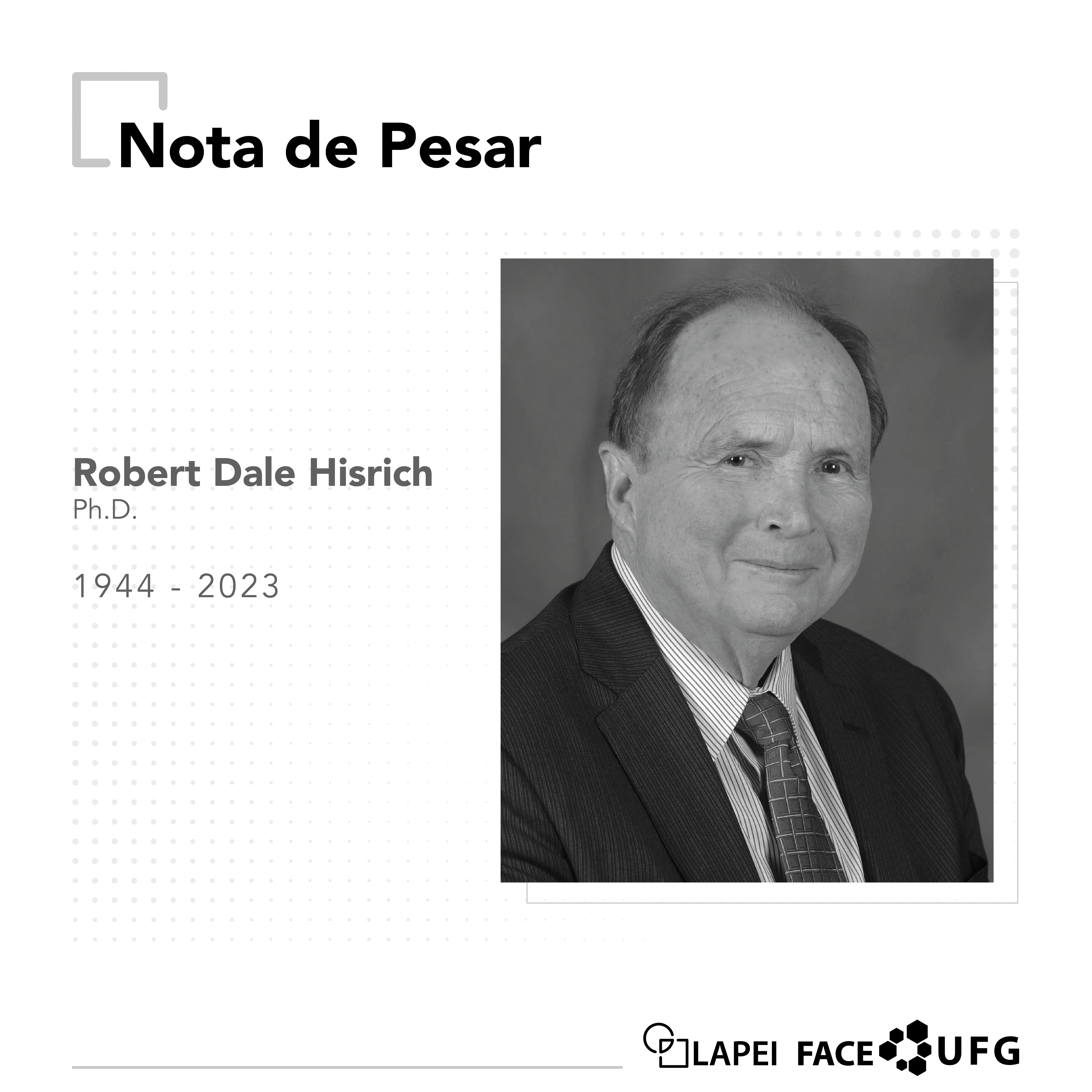 Nota de Pesar pelo falecimento de Robert Dale Hisrich. 1944 - 2023. Na foto, em preto e branco, homem branco, idoso de terno.