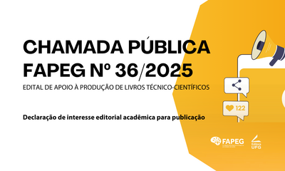 NOTICIA - EDITAL FAPEG N° 362025 - EDITORA UFG (02022026) 