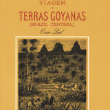 Viagem às terras goyanas (Brazil Central) - LANÇAMENTO