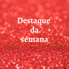 Destaque da Semana