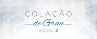  cOLAÇÃO gRAU 2025 2