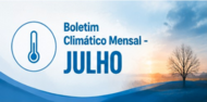 Boletim Climático Mensal - Julho de 2026