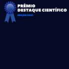 Prêmio destaque científico 2022