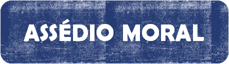 Botão - Assédio Moral