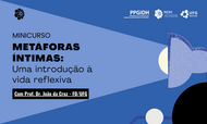 Arte retangular em fundo azul, posicionada na horizontal, com a imagem de uma luminária de cabeceira do lado direito que lança um facho de luz sobre as informações que estão do lado esquerdo: Minicurso Metáforas Íntimas: uma introdução à vida reflexiva. E as logomarcas do Programa de Pós-graduação Interdisciplinar em Direitos Humanos, do Núcleo Interdisciplinar de Pesquisa, Ensino e Extensão em Direitos Humanos e da Universidade Federal de Goiás. 