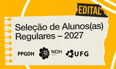 #ParaTodosVerem:

Card informativo horizontal em fundo amarelo vibrante. No centro, há o recorte de uma folha de caderno amarelada presa no lado esquerdo por grampos dourados. No canto superior direito da folha, um trecho de fita preta traz a palavra "EDITAL" em amarelo.

Ao centro da folha, lê-se em destaque o título: "Seleção de Alunos(as) Regulares – 2027". Na parte inferior, aparecem os logotipos institucionais pretos do PPGDH, NDH UFG e UFG. Detalhes de linhas curvas brancas emolduram os cantos superior e inferior da imagem.