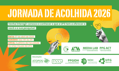 #ParaTodosVerem: Cartaz com fundo verde e detalhes em amarelo e laranja. No topo, o título “Jornada de Acolhida 2026” em destaque. Abaixo, convite para conhecer o que a UFG oferece à pesquisa. Informações do evento: 7 de abril de 2026, das 14h às 21h, no Auditório da Faculdade de Artes Visuais da UFG. A arte inclui ilustrações de mãos segurando uma lupa e uma lâmpada, além de logotipos de instituições parceiras e da UFG.