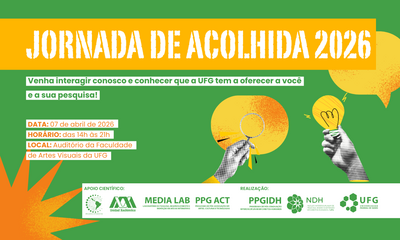 #ParaTodosVerem
Banner horizontal com fundo verde. No topo, sobre uma larga faixa amarela, está o título "JORNADA DE ACOLHIDA 2026". Logo abaixo, em caixas com fundo branco, a frase: "Venha interagir conosco e conhecer que a UFG tem a oferecer a você e a sua pesquisa!".
À esquerda, estão as informações do evento: Data e Horário: 07 de abril de 2026, das 14h às 21h. Local: Auditório da Faculdade de Artes Visuais da UFG.
À direita, há ilustrações em estilo colagem de duas mãos em preto e branco: uma segura uma lupa sobre um círculo amarelo e a outra segura uma lâmpada acesa perto de um balão de diálogo alaranjado. No canto inferior esquerdo, desponta a ponta de uma estrela laranja.
No rodapé, uma faixa branca exibe os logotipos das instituições de apoio científico e realização (UFG, PPGIDH, NDH, Media Lab, PPG ACT e parceiros).