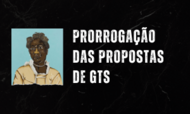 Imagem com fundo preto com ilustração de Dalton Paula sobre Luiza Mahin. Ao lado esquerdo há o seguinte texto escrito na cor branca: Prorrogação das propostas de GTs