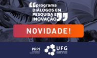 O banner azul escuro anuncia o "Programa Diálogos em Pesquisa e Inovação", destacando a palavra "NOVIDADE!" em uma faixa central laranja e vermelha. O plano de fundo apresenta colagens de objetos relacionados ao conhecimento, como um crânio fóssil, livros abertos, um globo terrestre e uma câmera. Na parte inferior, uma faixa azul sólida exibe as logomarcas da PRPI e da Universidade Federal de Goiás (UFG).