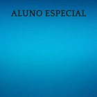 ALUNO ESPECIAL ALUNO ESPECIAL