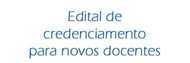 EDITAL DE CREDENCIAMENTO EDITAL DE CREDENCIAMENTO