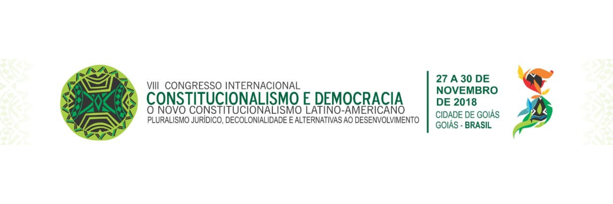 VIII CONGRESSO INTERNACIONAL CONSTITUCIONALISMO E DEMOCRACIA: O NOVO CONSTITUCIONALISMO LATINO-AMERICANO2