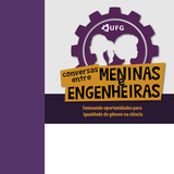 Conversas entre meninas e engenheiras Conversas entre meninas e engenheiras