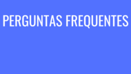 PERGUNTAS FREQUENTES