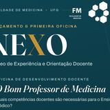 Oficina “O Bom Professor de Medicina” abrirá atividades do Núcleo de Experiência e Orientação Docente (NEXO), no dia 4 de agosto