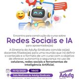 Card de divulgação com fundo claro e detalhes em roxo. No centro, há a ilustração de um robô simpático, sorrindo, com ícones ao redor que representam redes sociais, mensagens, curtidas e uma lâmpada, simbolizando tecnologia e ideias. Abaixo, o texto informa a realização de um encontro para construção de um curso sobre Redes Sociais e Inteligência Artificial para aposentados(as), com data, horário e local do evento, além do logotipo do Adufg-Sindicato no canto inferior.