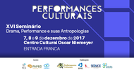 XVI SEMINÁRIO DRAMA, PERFORMANCES E SUAS ANTROPOLOGIAS