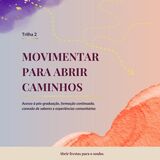 Movimentar para abrir caminhos
