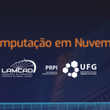 Imagem mostra texto "computação em nuvem" junto das logomarcas do LAMCAD, PRPI e UFG 