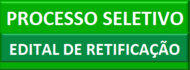 PROCESSO SELETIVO - EDITAL DE RETIFICAÇÃO