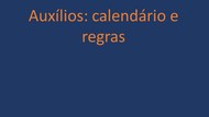 Auxílios Calendário e Regras