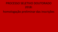 Doutorado_homologação_preliminar_inscrições