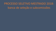 Mestrado _banca de seleção