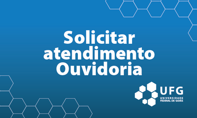 Solicite atendimento com a Ouvidoria.