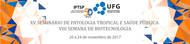 XV Seminário de Patologia Tropical e Saúde Pública VIII Semana de Biotecnologia
