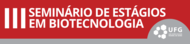 III Seminário de Estágios em Biotecnologia