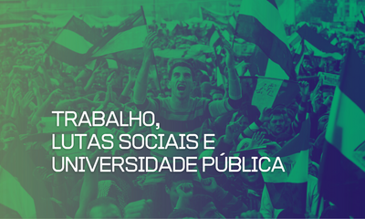 Coluna Trabalho, Lutas Sociais e Universidade Pública
