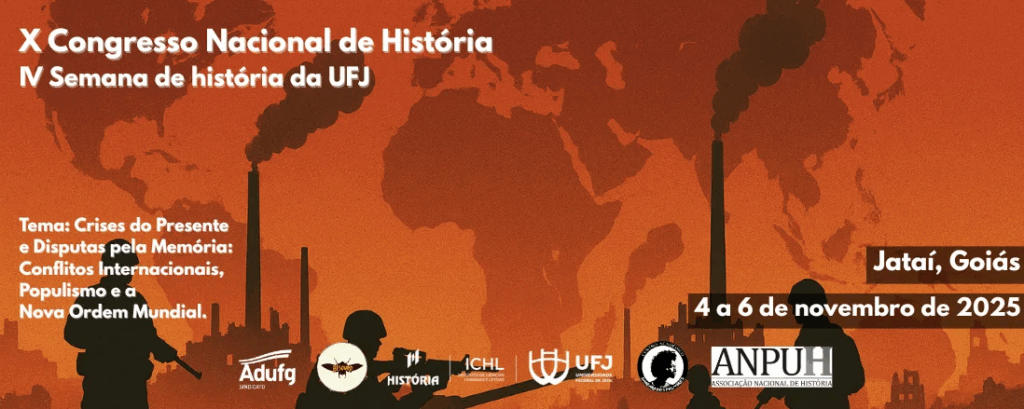 X CONGRESSO NACIONAL DE HISTÓRIA & IV SEMANA DE HISTÓRIA UFJ