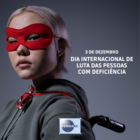 Dia Internacional de Luta das Pessoas com Deficiência 2021