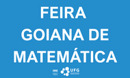 FEIRA GOIANA DE MATEMATICA