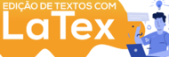 Edição de Textos com Latex