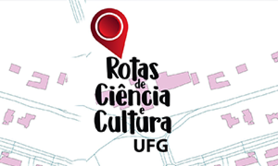 Rotas Ciência e Cultura UFG 2020 Rotas Ciência e Cultura UFG 2020