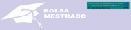 Bolsa mestrado