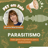 PET em Fala - Parasitismo: visão geral e importância para a biodiversidade 