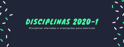 Noticia disciplinas 2020/1 Noticia disciplinas 2020/1