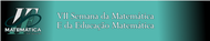 VII SEMANA DA MATEMÁTICA E DA EDUCAÇÃO MATEMÁTICA