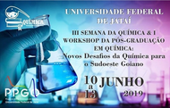 III Semana da Química & I Workshop da Pós-Graduação III Semana da Química & I Workshop da Pós-Graduação