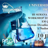 III Semana da Química & I Workshop da Pós-Graduação III Semana da Química & I Workshop da Pós-Graduação
