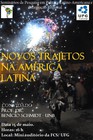 Palestra: "Novos trajetos na América Latina"
