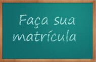 FAÇA MATRÍCULA