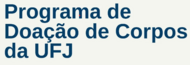 Programa de Doação de Corpos da UFJ