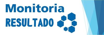Resultado Monitoria Resultado Monitoria