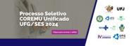 Edital COREMU UNIFICADO UFG/SES 2024