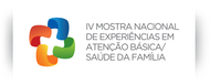 IV Mostra Nacional de Experiências em Atenção Básica / Saúde da Família 